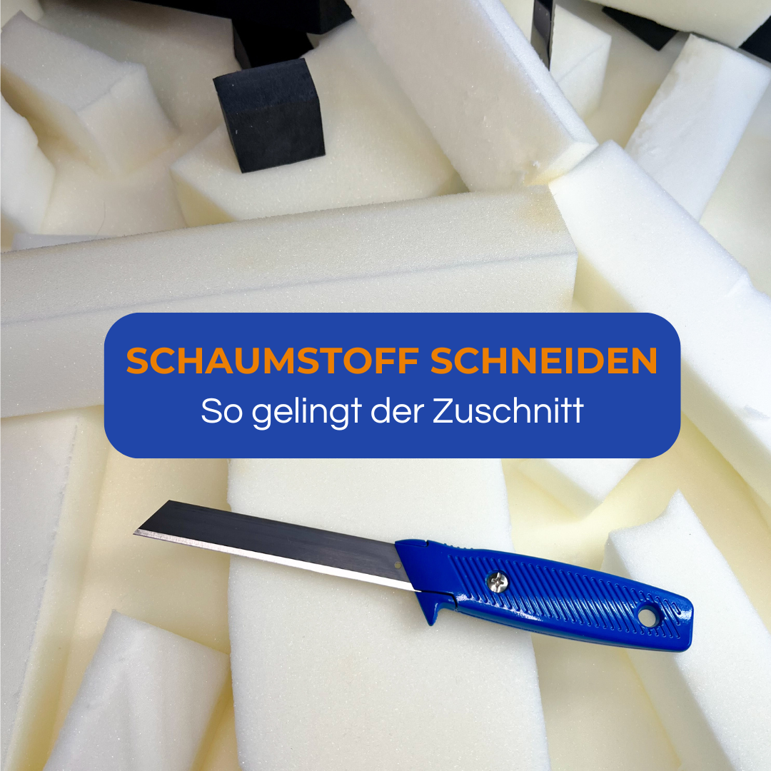 Schaumstoff schneiden – So gelingt der perfekte Zuschnitt: Eine Schritt-für-Schritt-Anleitung