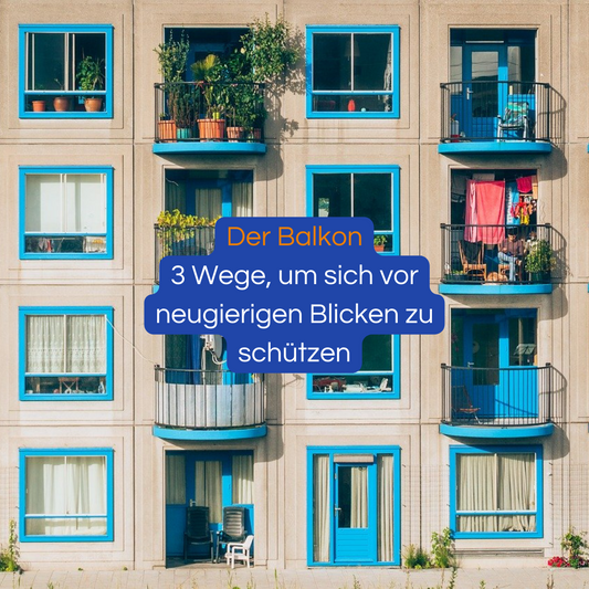 3 Möglichkeiten, um die Privatsphäre auf Ihrem Balkon zu schützen